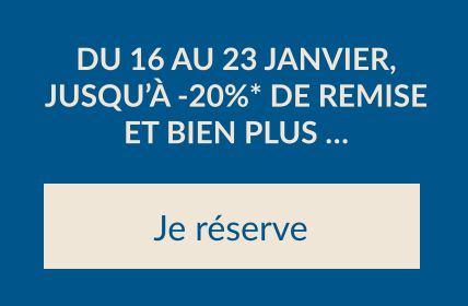 Du 16 au 23 janvier, jusqu’à -20%* de remise et bien plus …