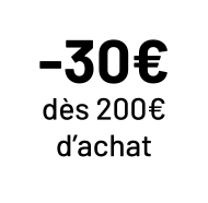 -30€ dès 200€ d’achat